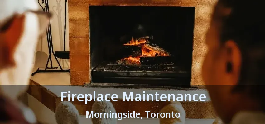 Fireplace Maintenance Morningside, Toronto - ON Fireplace Maintenance Morningside, Toronto - ON