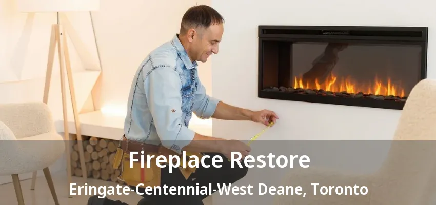 Fireplace Restore Eringate-Centennial-West Deane, Toronto - ON Fireplace Restore Eringate-Centennial-West Deane, Toronto - ON