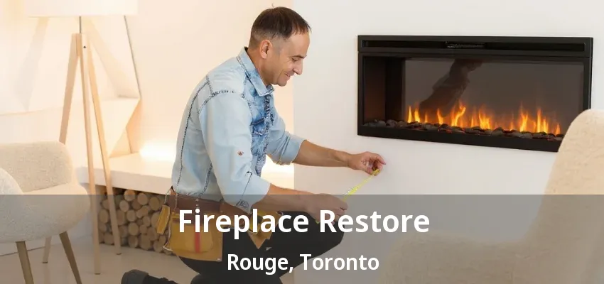 Fireplace Restore Rouge, Toronto - ON Fireplace Restore Rouge, Toronto - ON