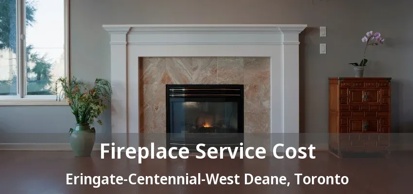 Fireplace Service Cost Eringate-Centennial-West Deane, Toronto - ON