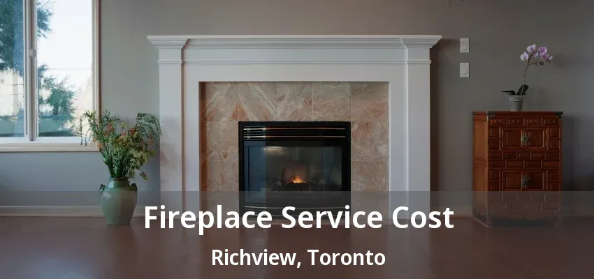 Fireplace Service Cost Richview, Toronto - ON Fireplace Service Cost Richview, Toronto - ON