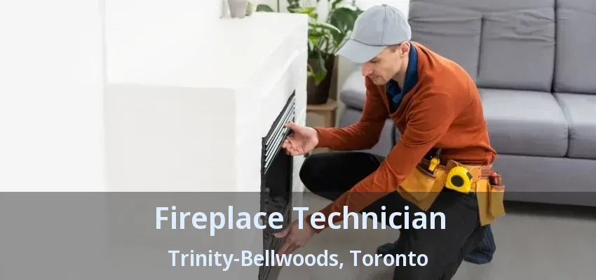 Fireplace Technician Trinity-Bellwoods, Toronto - ON Fireplace Technician Trinity-Bellwoods, Toronto - ON