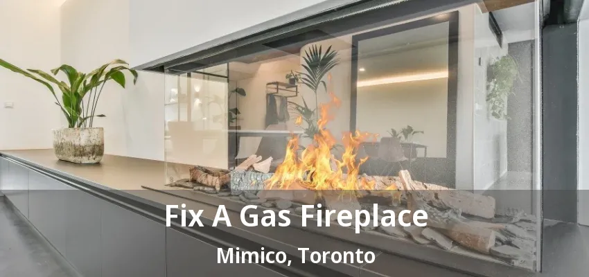 Fix A Gas Fireplace Mimico, Toronto - ON