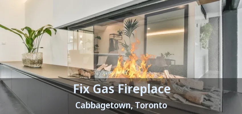 Fix Gas Fireplace Cabbagetown, Toronto - ON
