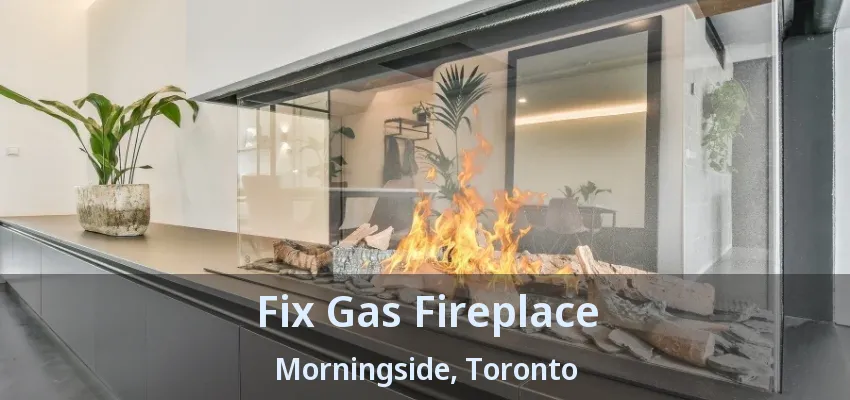 Fix Gas Fireplace Morningside, Toronto - ON Fix Gas Fireplace Morningside, Toronto - ON