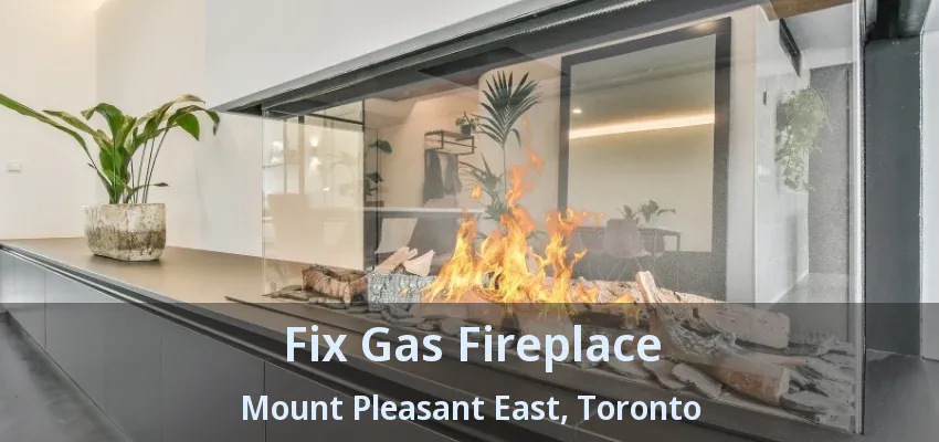 Fix Gas Fireplace Mount Pleasant East, Toronto - ON Fix Gas Fireplace Mount Pleasant East, Toronto - ON