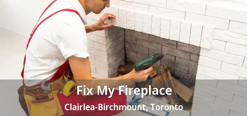Fix My Fireplace Clairlea-Birchmount, Toronto - ON Fix My Fireplace Clairlea-Birchmount, Toronto - ON