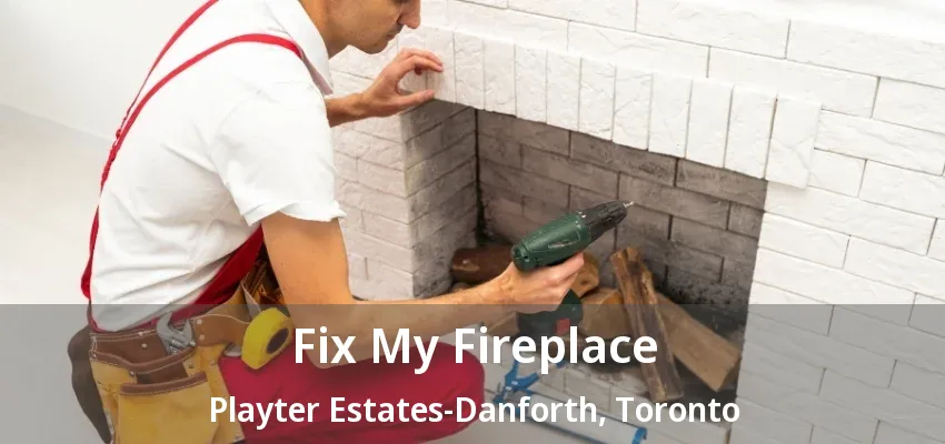 Fix My Fireplace Playter Estates-Danforth, Toronto - ON Fix My Fireplace Playter Estates-Danforth, Toronto - ON