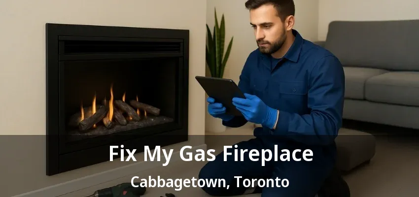 Fix My Gas Fireplace Cabbagetown, Toronto - ON Fix My Gas Fireplace Cabbagetown, Toronto - ON