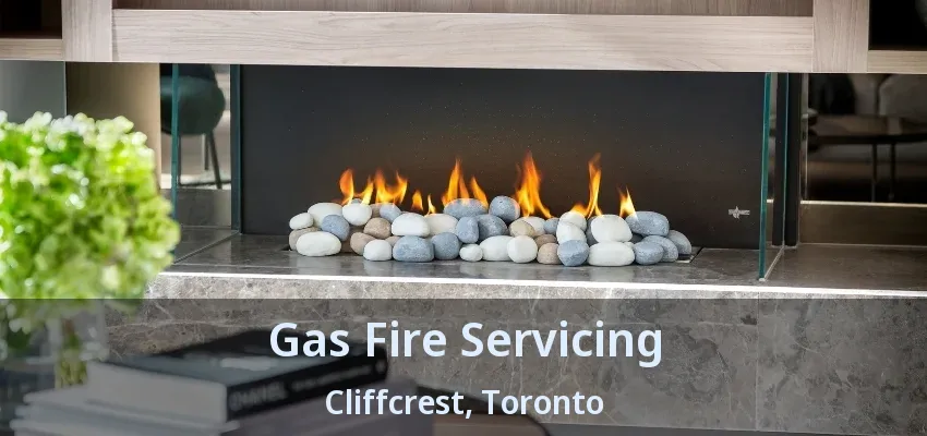 Gas Fire Servicing Cliffcrest, Toronto - ON Gas Fire Servicing Cliffcrest, Toronto - ON