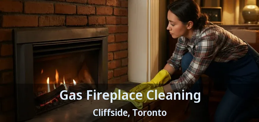 Gas Fireplace Cleaning Cliffside, Toronto - ON Gas Fireplace Cleaning Cliffside, Toronto - ON
