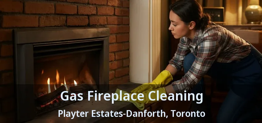 Gas Fireplace Cleaning Playter Estates-Danforth, Toronto - ON Gas Fireplace Cleaning Playter Estates-Danforth, Toronto - ON