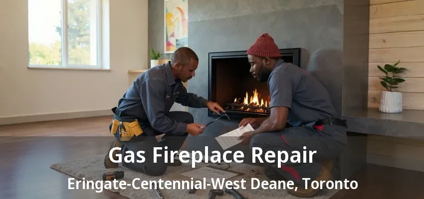 Gas Fireplace Repair Eringate-Centennial-West Deane, Toronto - ON Gas Fireplace Repair Eringate-Centennial-West Deane, Toronto - ON