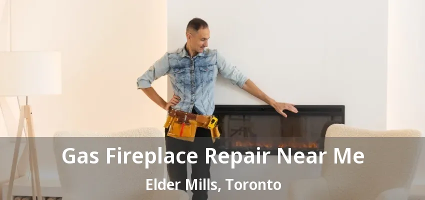 Gas Fireplace Repair Near Me Elder Mills, Toronto - ON Gas Fireplace Repair Near Me Elder Mills, Toronto - ON