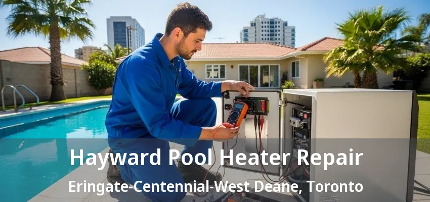 Hayward Pool Heater Repair Eringate-Centennial-West Deane, Toronto - ON Hayward Pool Heater Repair Eringate-Centennial-West Deane, Toronto - ON