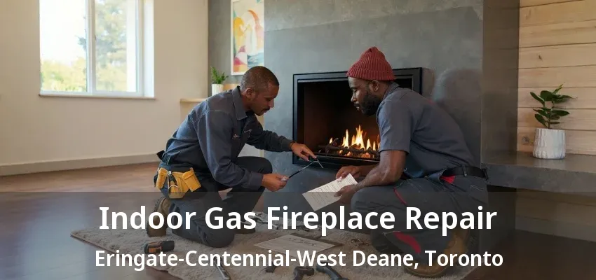 Indoor Gas Fireplace Repair Eringate-Centennial-West Deane, Toronto - ON