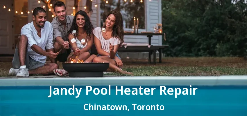 Jandy Pool Heater Repair Chinatown, Toronto - ON Jandy Pool Heater Repair Chinatown, Toronto - ON