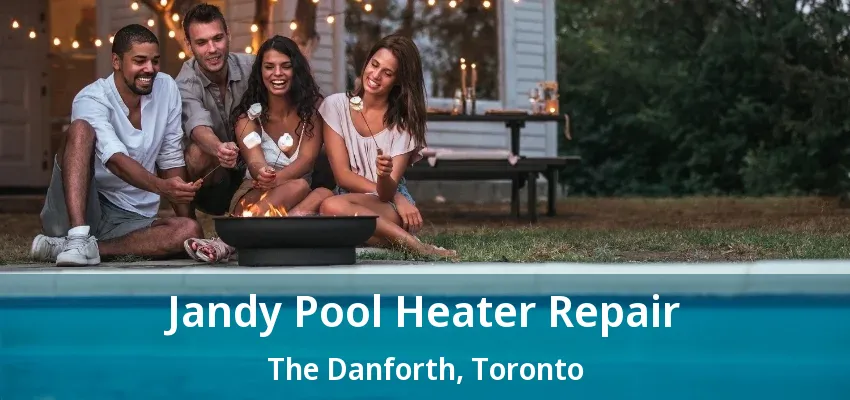 Jandy Pool Heater Repair The Danforth, Toronto - ON Jandy Pool Heater Repair The Danforth, Toronto - ON