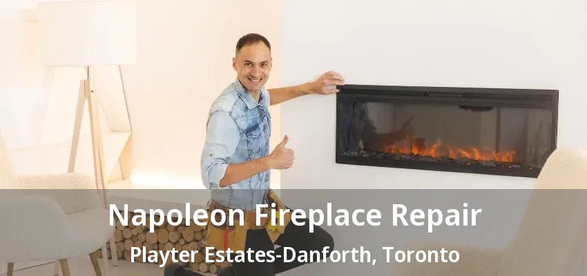 Napoleon Fireplace Repair Playter Estates-Danforth, Toronto - ON Napoleon Fireplace Repair Playter Estates-Danforth, Toronto - ON