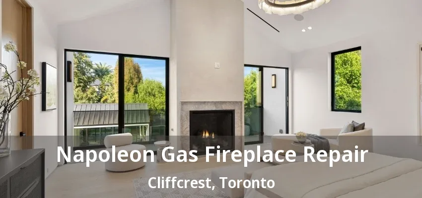 Napoleon Gas Fireplace Repair Cliffcrest, Toronto - ON Napoleon Gas Fireplace Repair Cliffcrest, Toronto - ON