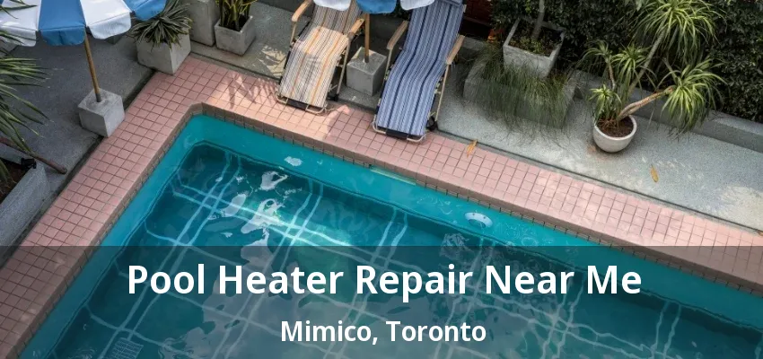 Pool Heater Repair Near Me Mimico, Toronto - ON Pool Heater Repair Near Me Mimico, Toronto - ON