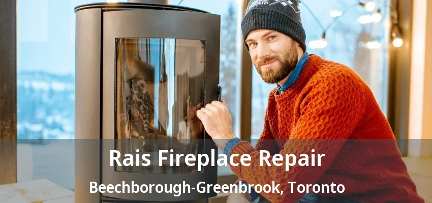 Rais Fireplace Repair Beechborough-Greenbrook, Toronto - ON Rais Fireplace Repair Beechborough-Greenbrook, Toronto - ON