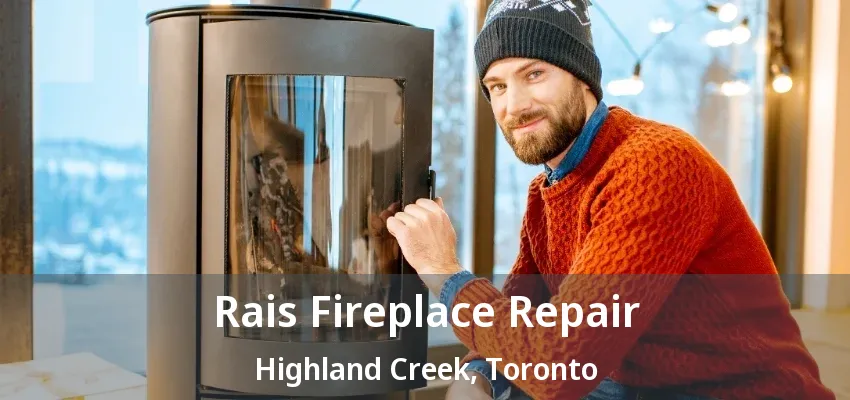 Rais Fireplace Repair Highland Creek, Toronto - ON Rais Fireplace Repair Highland Creek, Toronto - ON