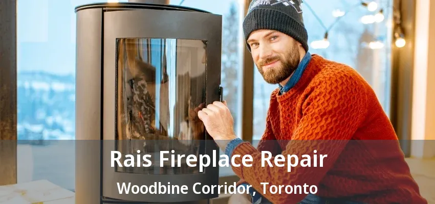 Rais Fireplace Repair Woodbine Corridor, Toronto - ON Rais Fireplace Repair Woodbine Corridor, Toronto - ON