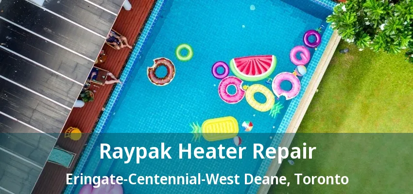 Raypak Heater Repair Eringate-Centennial-West Deane, Toronto - ON Raypak Heater Repair Eringate-Centennial-West Deane, Toronto - ON