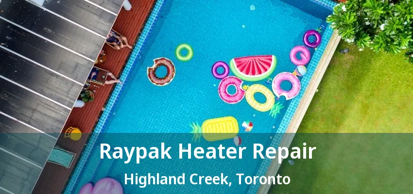 Raypak Heater Repair Highland Creek, Toronto - ON Raypak Heater Repair Highland Creek, Toronto - ON