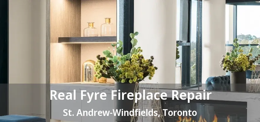 Real Fyre Fireplace Repair St. Andrew-Windfields, Toronto - ON Real Fyre Fireplace Repair St. Andrew-Windfields, Toronto - ON