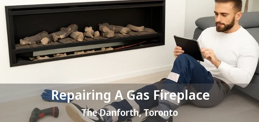 Repairing A Gas Fireplace The Danforth, Toronto - ON Repairing A Gas Fireplace The Danforth, Toronto - ON