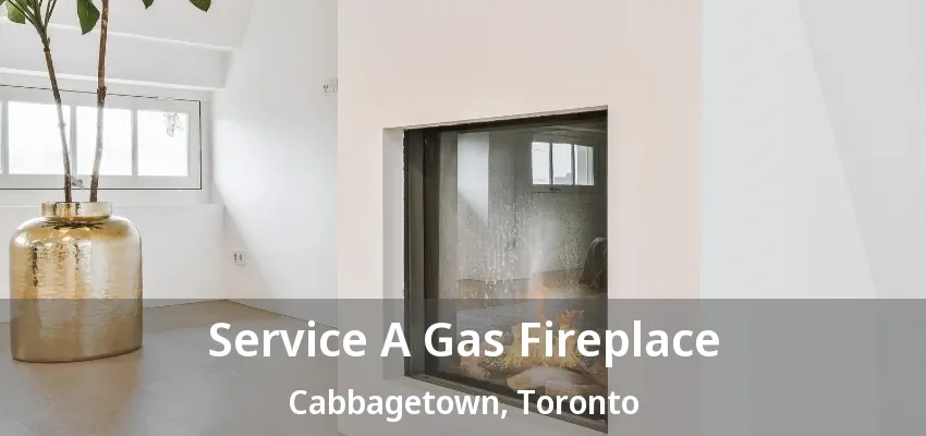 Service A Gas Fireplace Cabbagetown, Toronto - ON Service A Gas Fireplace Cabbagetown, Toronto - ON