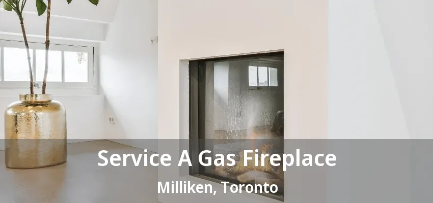 Service A Gas Fireplace Milliken, Toronto - ON Service A Gas Fireplace Milliken, Toronto - ON
