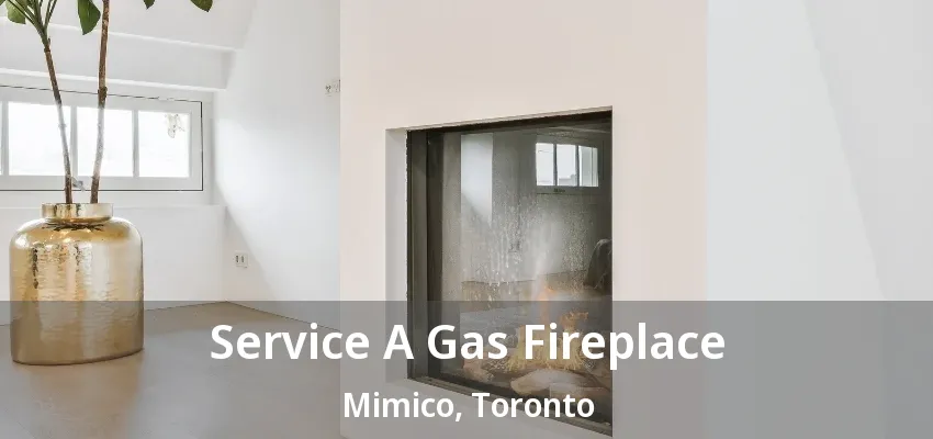 Service A Gas Fireplace Mimico, Toronto - ON Service A Gas Fireplace Mimico, Toronto - ON