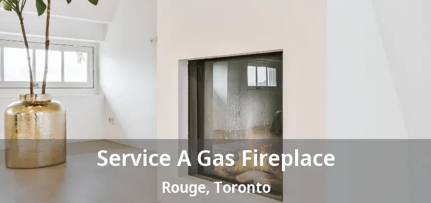 Service A Gas Fireplace Rouge, Toronto - ON Service A Gas Fireplace Rouge, Toronto - ON