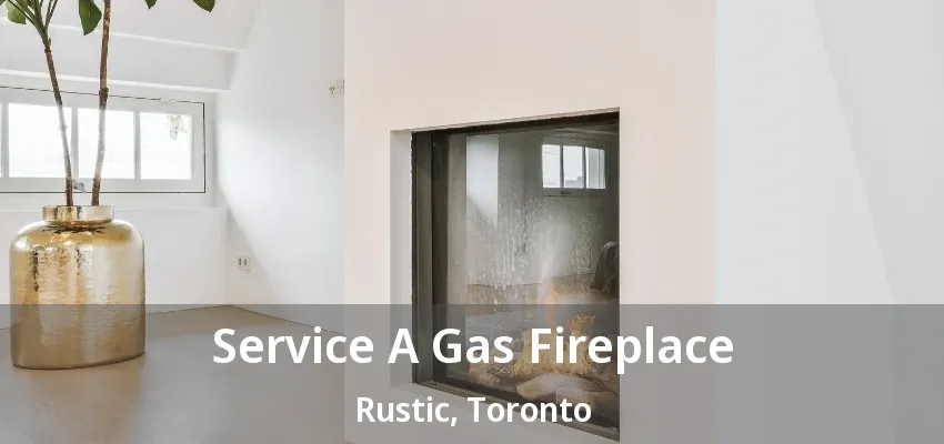 Service A Gas Fireplace Rustic, Toronto - ON Service A Gas Fireplace Rustic, Toronto - ON