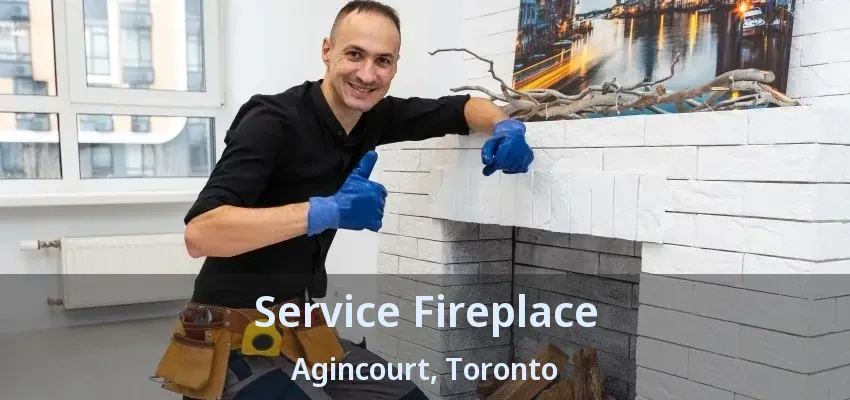 Service Fireplace Agincourt, Toronto - ON Service Fireplace Agincourt, Toronto - ON