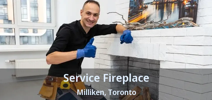 Service Fireplace Milliken, Toronto - ON Service Fireplace Milliken, Toronto - ON