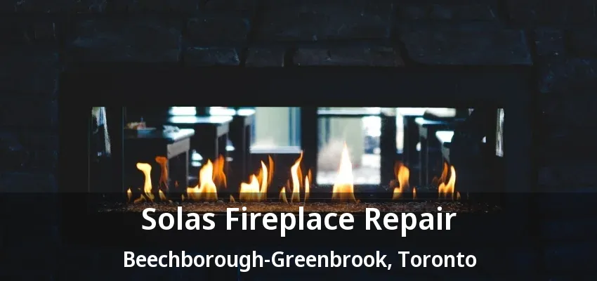 Solas Fireplace Repair Beechborough-Greenbrook, Toronto - ON Solas Fireplace Repair Beechborough-Greenbrook, Toronto - ON