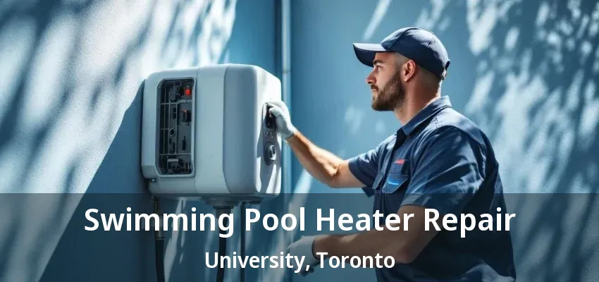 Swimming Pool Heater Repair University, Toronto - ON Swimming Pool Heater Repair University, Toronto - ON