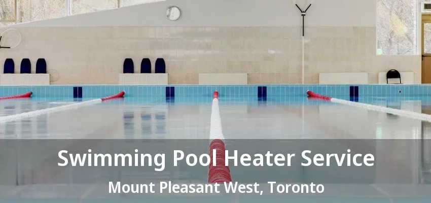 Swimming Pool Heater Service Mount Pleasant West, Toronto - ON Swimming Pool Heater Service Mount Pleasant West, Toronto - ON