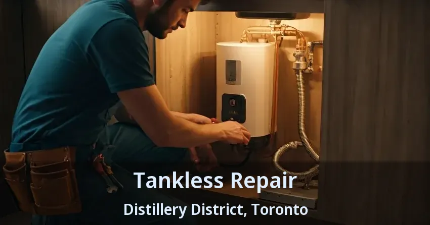 Tankless Repair Distillery District, Toronto - ON Tankless Repair Distillery District, Toronto - ON