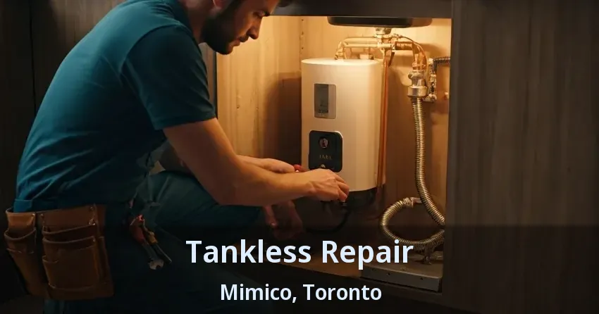 Tankless Repair Mimico, Toronto - ON Tankless Repair Mimico, Toronto - ON