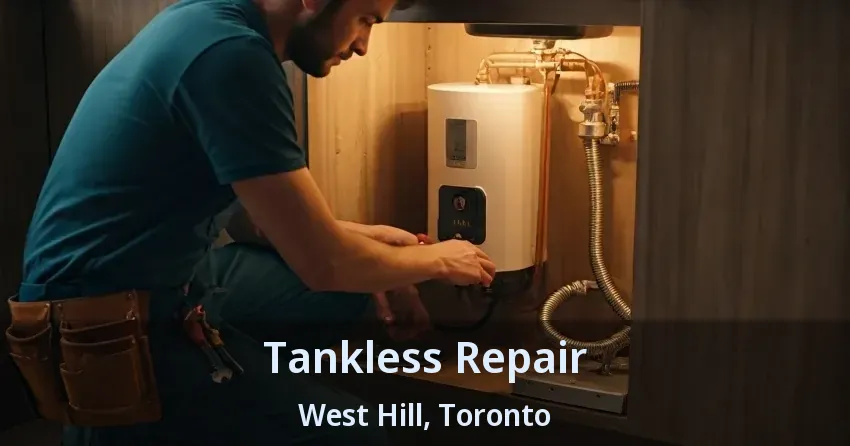 Tankless Repair West Hill, Toronto - ON Tankless Repair West Hill, Toronto - ON