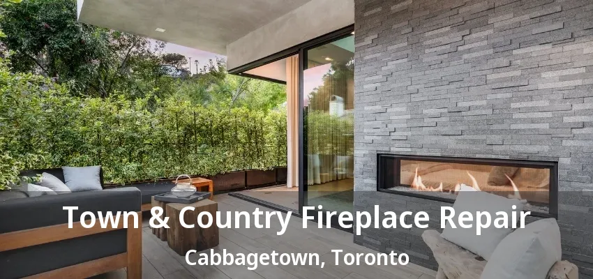 Town & Country Fireplace Repair Cabbagetown, Toronto - ON Town & Country Fireplace Repair Cabbagetown, Toronto - ON