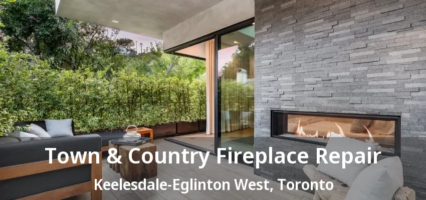 Town & Country Fireplace Repair Keelesdale-Eglinton West, Toronto - ON Town & Country Fireplace Repair Keelesdale-Eglinton West, Toronto - ON