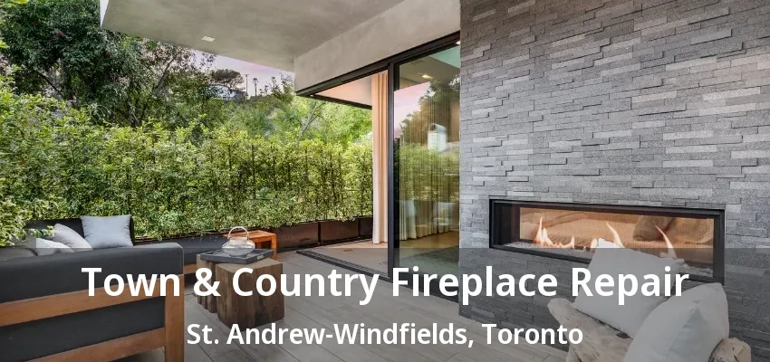 Town & Country Fireplace Repair St. Andrew-Windfields, Toronto - ON Town & Country Fireplace Repair St. Andrew-Windfields, Toronto - ON