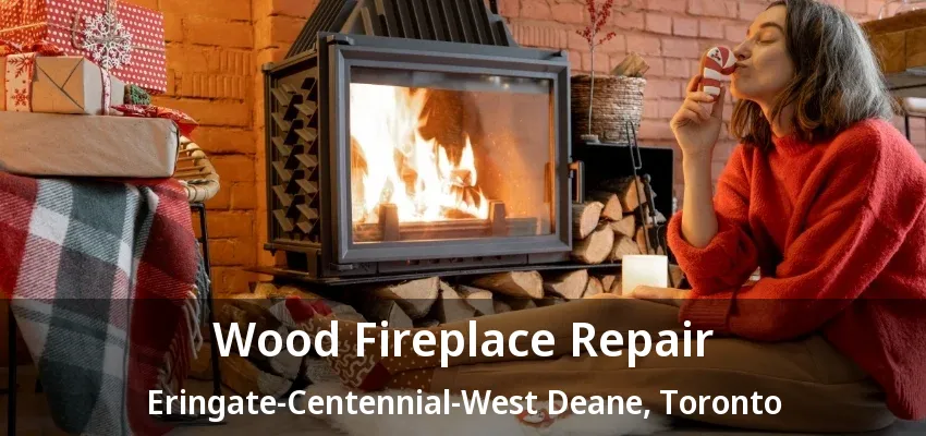 Wood Fireplace Repair Eringate-Centennial-West Deane, Toronto - ON Wood Fireplace Repair Eringate-Centennial-West Deane, Toronto - ON
